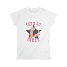 Load image into Gallery viewer, Let’s go girls Women&#39;s Softstyle Tee
