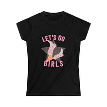 Load image into Gallery viewer, Let’s go girls Women&#39;s Softstyle Tee
